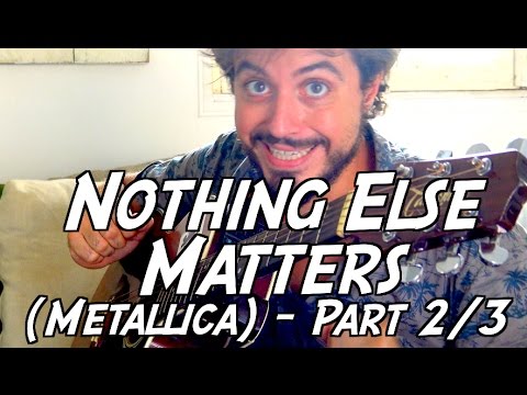 Nothing Else Matters (Metallica) - Tuto Guitare (Part 2/3)