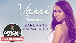 Yassi Pressman — Sandaang Habambuhay [Official Lyric Video]
