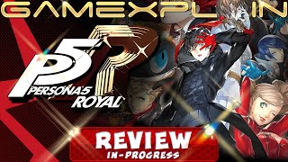 Persona 5 Royal REVIEW in Progress - A Major Change of Heart?