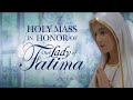 Holy Mass In Honor Of Our Lady Of Fatima 2025 05 13