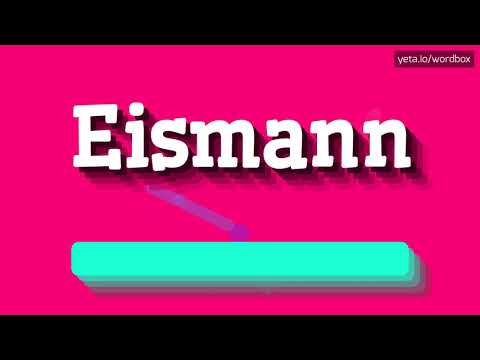 HOW PRONOUNCE EISMANN! (BEST QUALITY VOICES)