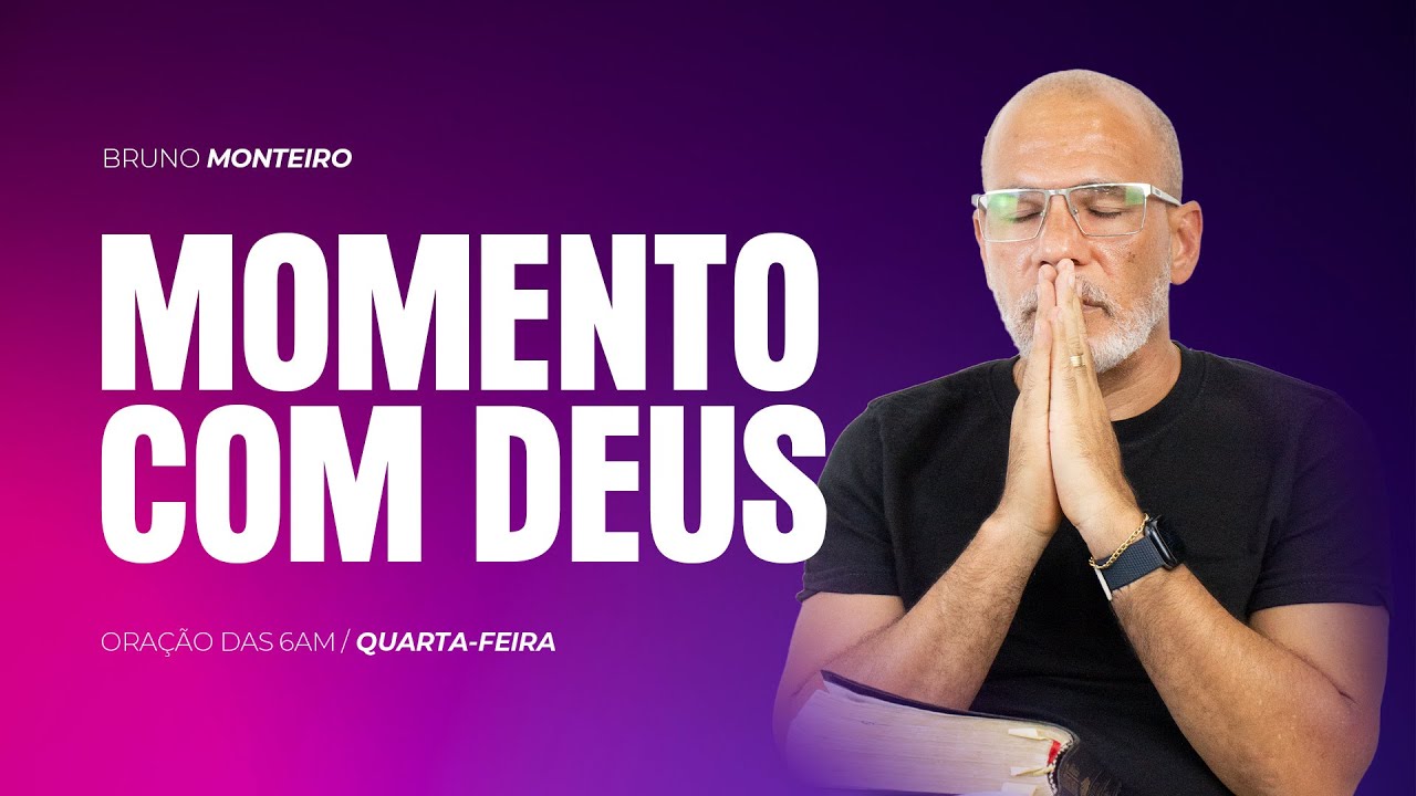 MOMENTO COM DEUS - BRUNO MONTEIRO | QUARTA-FEIRA