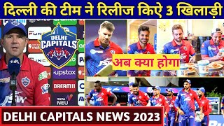 IPL 2023 - Delhi Capitals Release This 3 Players Before Auction | Delhi Capitals IPL 2023 Squad