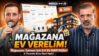 Mağazasını Satması İçin 3+1 Ev Teklif Ettiler! E-Ticarette Bunu Nasıl 