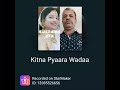Kitna Pyara Wada Hai In Matwali Aankho Ka ️ ️