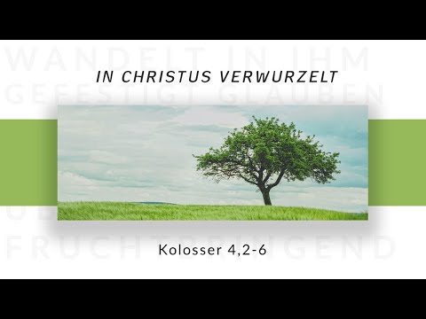 Praktisches Leben | Kolosser 4,2-6 | 06.08.2023 | EFG Bayreuth - Gottesdienst