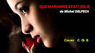 QUE MARIANNE ETAIT JOLIE** C G B " Cover"****