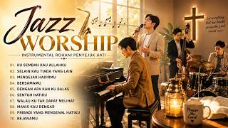 Download lagu SAAT TEDUH | 10 LAGU ROHANI JAZZ βοΈ NONSTOP TERBARU 2026 mp3 Download lagu SAAT TEDUH | 10 LAGU ROHANI JAZZ βοΈ NONSTOP TERBARU 2026 mp3
