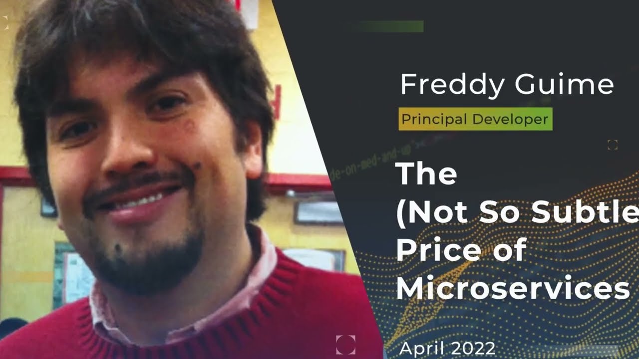 Devnexus 2022 - The Not So Subtle Price of Microservices - Freddy Guime