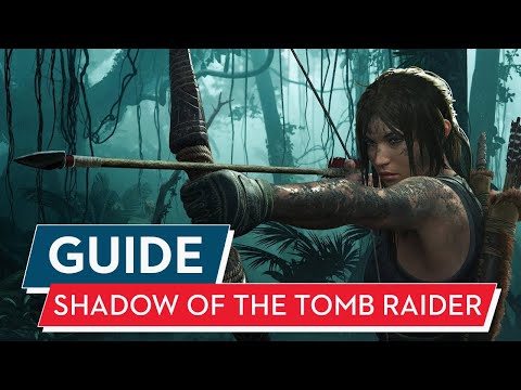 Shadow of the Tomb Raider Guide - Tipps und Tricks für Einsteiger