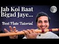 Jab Koi Baat Bigad Jaye Flute Lesson Chinmay Gaur