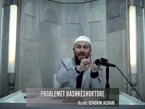 Problemet bashkëshortore-Hoxhë Qëndrim Jashari