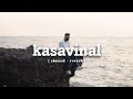 Kasavinal Slowed And Reverb Hanan Shaah