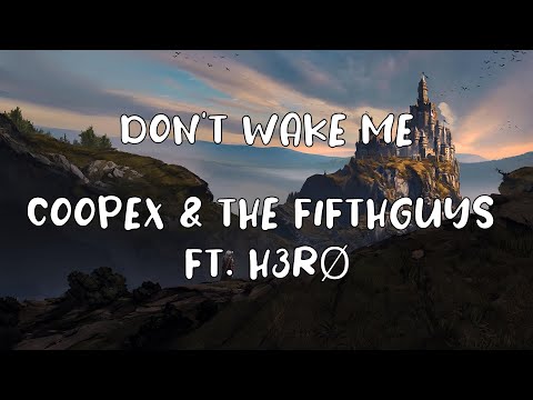 Coopex & The FifthGuys ft. H3RØ - Don't Wake Me