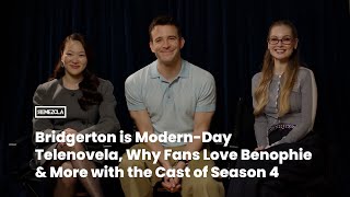 Bridgerton is Modern-Day Telenovela, Why Fans Love Benophie & More with the Cast of Season 4