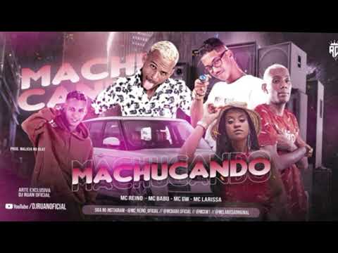 MC REINO, MC BABU, MC GW E MC LARISSA - MACHUCANDO - DJ CHAPA
