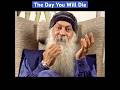 OSHO The Day You Will Die