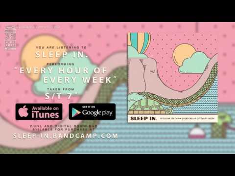 Sleep In. - Every Hour of Every Week