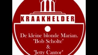 De kleine blonde Marian, met zang van Jetty Cantor   Bob Scholte
