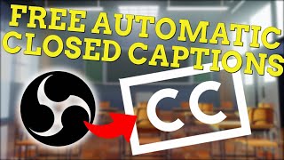 Mastering Free Automatic Closed Captions: A Step-by-Step Guide