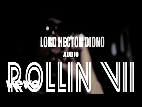 Lord Hector Diono - Rollin Seven (Dirty Version) (Audio)
