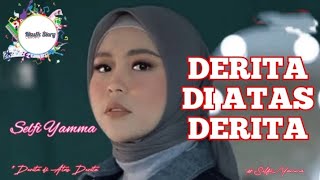 Download lagu DERITA DIATAS DERITA | Voc : Selfi Yamma mp3 Download lagu DERITA DIATAS DERITA | Voc : Selfi Yamma mp3