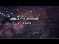 Minus the Machine - 10 Years w/ lyrics