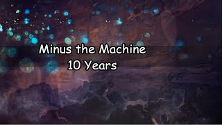 Minus the Machine - 10 Years w/ lyrics