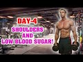 Day 4 - Shoulders and low Blood Sugar!