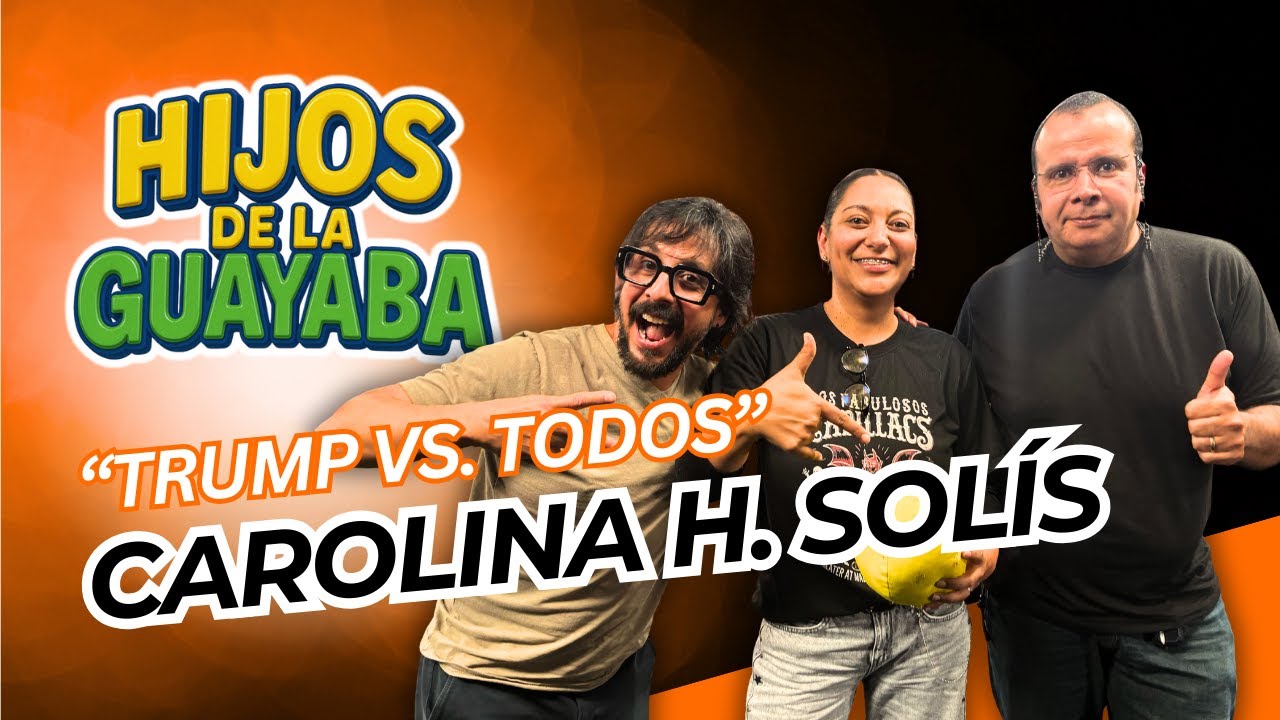 #HijosDeLaGuayaba #119 - 15/01/26: Trump vs. todos con Carolina H. Solís