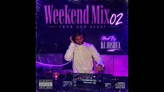 Download lagu WeekendMix 02 (RnB And Jazz) Mixed By DJ JOSHUA mp3