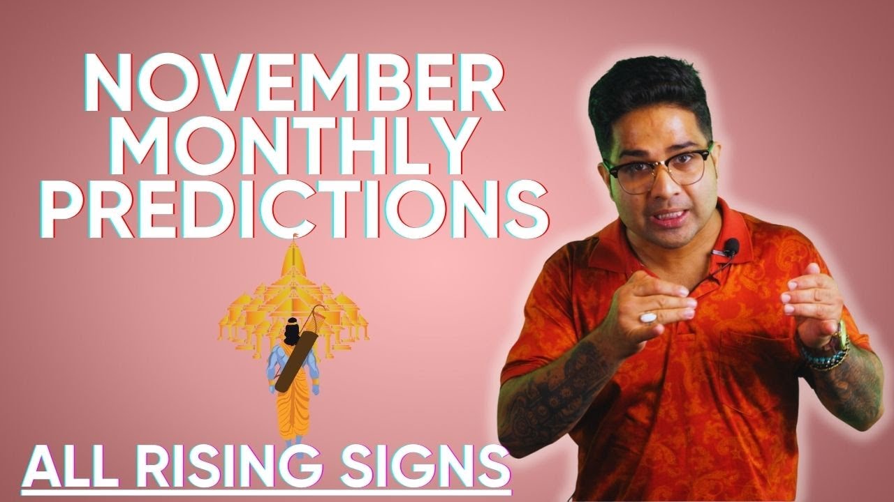 November Monthly Predictions - All Rising Signs - Explosive results - Saturn Direct - Sun/Mars Deb