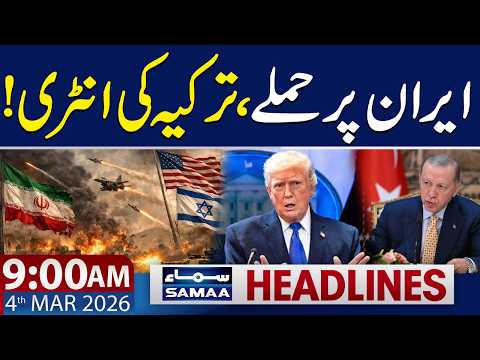 Iran war live updates | Türkiye's Entry | 9 AM News Headlines | 4 March 2026 | SAMAA TV