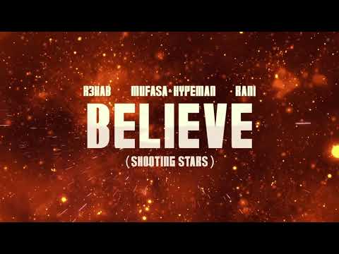 R3HAB, Mufasa & Hypeman, RANI   Believe Shooting Stars Official Lyric Video
