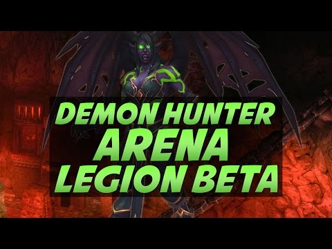 Level 110 Demon Hunter Arena PvP - Legion Beta
