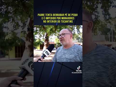Padre tenta derrubar o pé de pequi 