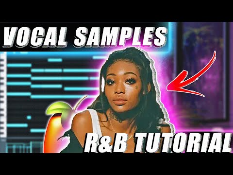 HOW TO USE VOCAL SAMPLES IN R&B TRAP BEATS | SUMMER WALKER TUTORIAL FL STUDIO 2021