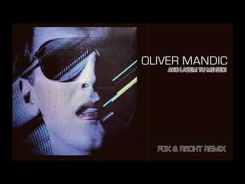 Oliver Mandic - Ako lazem tu me seci (Fox & Recht Remix) Yugoton Vol.1.1