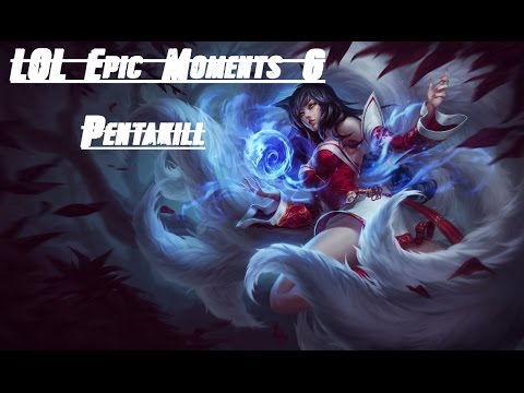 LOL Epic Moments #6  Pentakill Ahri