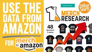 Using Data from Amazon & Merch Research to know what to design for Merch by Amazon. Increase sales!