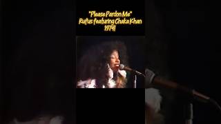 "Please Pardon Me” Rufus featuring Chaka Khan ~ 1974!