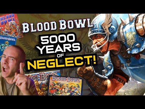 5000 Years of Neglect: the History of BLOOD BOWL!