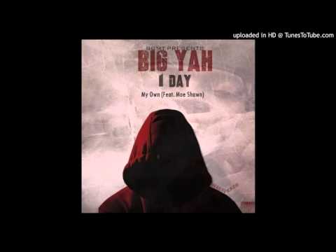 Big Yah x MoeShawn - My Own