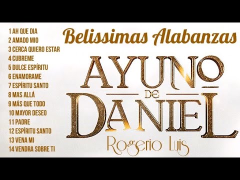 AYUNO DE DANIEL Bellísimas Alabanzas