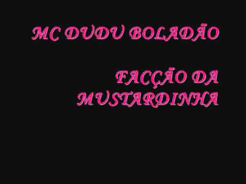 MC DUDU BOLADÃO (((FACÇÃO DA MUSTARDINHA))).wmv