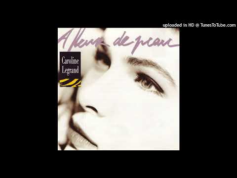 05 - Caroline Legrand - J'aurais voulu te dire