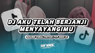 Download lagu DJ AKU TELAH BERJANJI MENYAYANGIMU | DJ SAYANG LAHIR BATIN | SOUND VIRAL TIKTOK FYP 2025  mp3