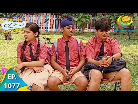 Taarak Mehta Ka Ooltah Chashmah - Episode 1077 - Full Episode