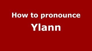 How to pronounce Ylann