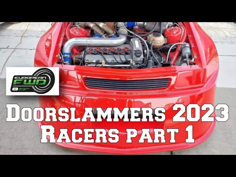 European FWD Doorslammers 2023 Racers Part 1